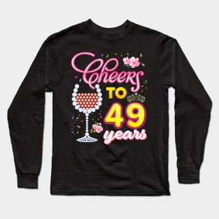 Cheers To 49 Years 49th Birthday Queen Diamond Wine Glass Long Sleeve T-Shirt